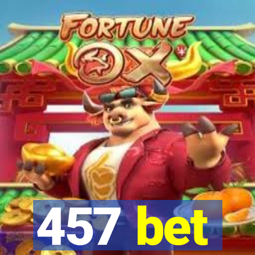 457 bet